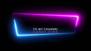 welcome to my channel candy dima