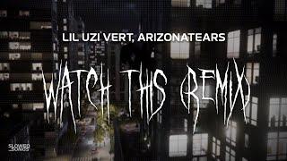 lil uzi vert, arizonatears - watch this (pluggnb remix) [ slowed + reverb ] (lyrics)