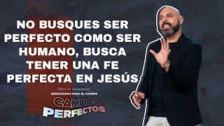 Cambios perfectos - Pastor Iván Vindas