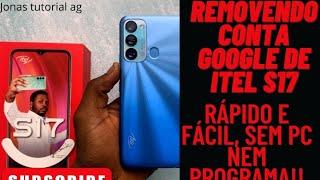 Como Remover conta google de itel s17 rápido e fácil