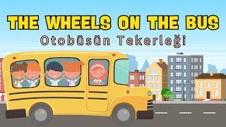 The Wheels On The Bus - Kıds Song / Otobüsün Tekerleği - Çocuk Şarkıları