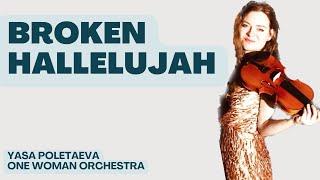 Broken Hallelujah by Leonard Cohen on Violin | One Woman Orchestra | Yasa Violinist