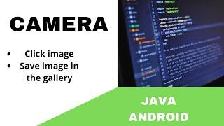 ANDROID - CAMERA API TUTORIAL IN JAVA | CLICK IMAGE AND SAVE IN GALLERY