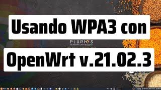 Usando WPA3 con OpenWrt v.21.02.3