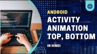 Slide up/down Animation Android  || Activity Animation  || Android Tutorial || In Hindi