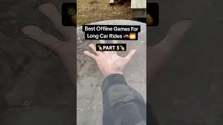 Best Offline Games For Long Car Rides  #offlinegames