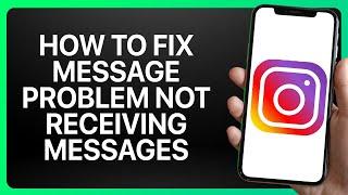 How To Fix Instagram Message Problem Not Receiving Messages Tutorial