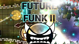 FUTURE FUNK II 100% HARDEST | By JonathanGD | INSANE DEMON | Geometry Dash