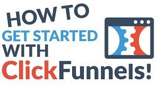 How To Get Started With ClickFunnels | Build Your First Funnels In Minutes