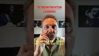 Try this Harmonica Rhythm Pattern