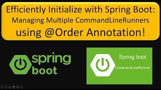 Spring Boot - Managing Multiple CommandLineRunner with @Order Annotation | Spring Boot tutorial