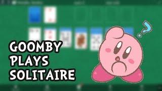 Let's Play Solitaire w/ Goomby