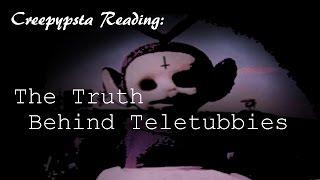 Creepypasta: The Truth Behind Teletubbies