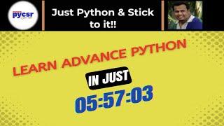 Learn Complete Advance Python in just 5Hr 57mins | PyCSR | Learn Python Online with Pankaj Soni