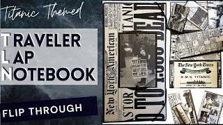 Traveler Lap Notebook (TLN) Titanic | Compact Ephemera Storage in a TN Format [Flip Through]