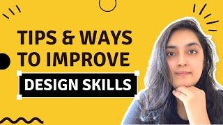 TIPS & IDEAS TO IMPROVE YOUR DESIGN SKILLS! (Exercises & Challenges includes!)