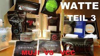 Watte Test und welche ist die bessere? --- TEIL 3 --- Watte Muji VS VCC E Zigarette