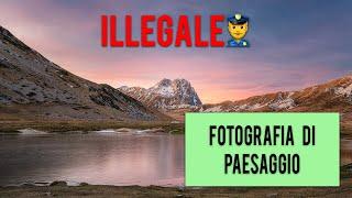 Fotografia di Paesaggio ILLEGALE in Abruzzo