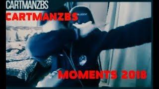 CARTMANZBS MOMENTS 2018