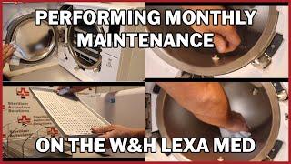 Performing Monthly Maintenance on the W&H Lexa