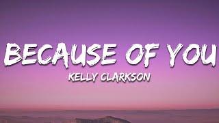 Kelly Clarkson - Because Of You (Lyrics)