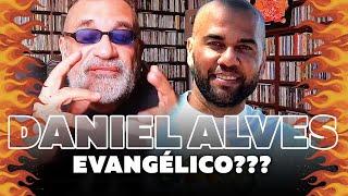 Daniel Alves - Evangélico???