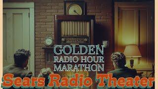 Sears Radio Theater / All Night Marathon / Old Time Radio / Golden Radio Hour