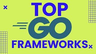 TOP GOLANG Frameworks [ 2022 ] 