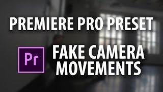 Premiere Pro Preset: Fake Camera Movements