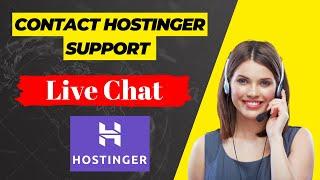 how to contact hostinger support |  hostinger customer care number | Hostnger live Chat get help