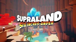 Supraland, Six Inches Under - Out NOW (2023.05.18)