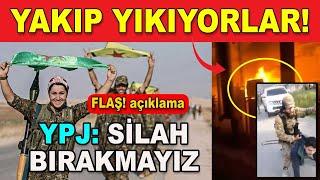 Y-P-J’den Flaş! açıklama: Silah bırakmayız, Yakıp yıkıyorlar Suriye’de neler oluyor?