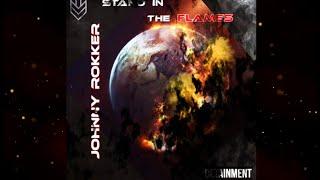 Johnny Rokker - Stand In The Flames (SITF)