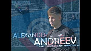 ALEXANDER ANDREEV - 16 year old Goalkeeper - Highlights