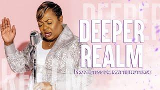 DEEPER REALM || DR. MATTIE NOTTAGE