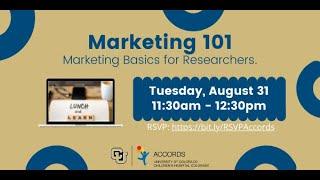 ACCORDS Marketing 101: Marketing Basics for Researchers