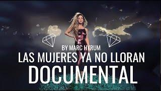 Shakira | "Las Mujeres Ya No Lloran" (DOCUMENTAL)