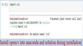 Anaconda 3: Opencv installation and solution during installation.