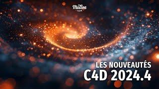 Cinema 4D 2024.4 : Les nouveautés !