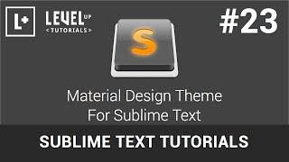 Sublime Text Tutorials #23 - Material Design Theme For Sublime Text