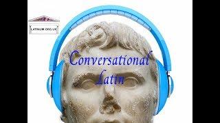 Conversational Latin   02 First Steps   A Beginner's Lesson    Learn to Speak Latin