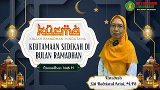 KURMA MINDATAMA 2025 #6 : KEUTAMAAN SEDEKAH DI BULAN RAMADHAN