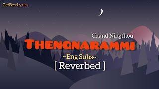 Thengnarammi Lyrics [Reverb] - [Eng Subs] | Chand Ningthou | Lanchenba Laishram | Manipuri song 2021