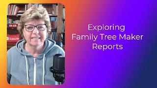 Family Tree Maker Reports