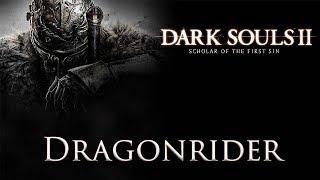 DARK SOULS™ II: Scholar of the First Sin  - Dragonrider Boss Fight / Драконий Всадник