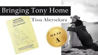 Bringing Tony Home by Tissa Abeysekara - Discussing the summary | GCE O/L literature