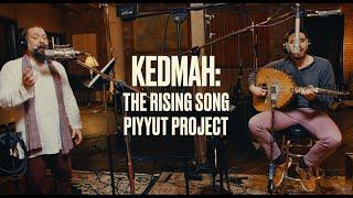 “Adon Olam” Preview - Kedmah: The Rising Song Piyyut Project - Album Coming Soon!