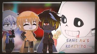 Sans AU's react to ???