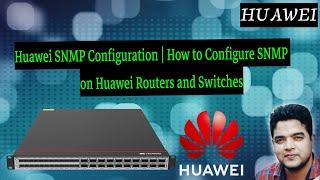 Huawei SNMP Configuration | How to Configure SNMP on Huawei Routers and Switches