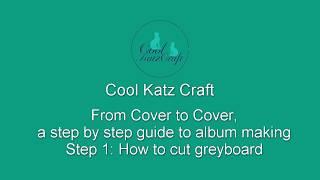 Album Making (CoolKatzCraft Ltd) - Step 1, How to Cut Greyboard